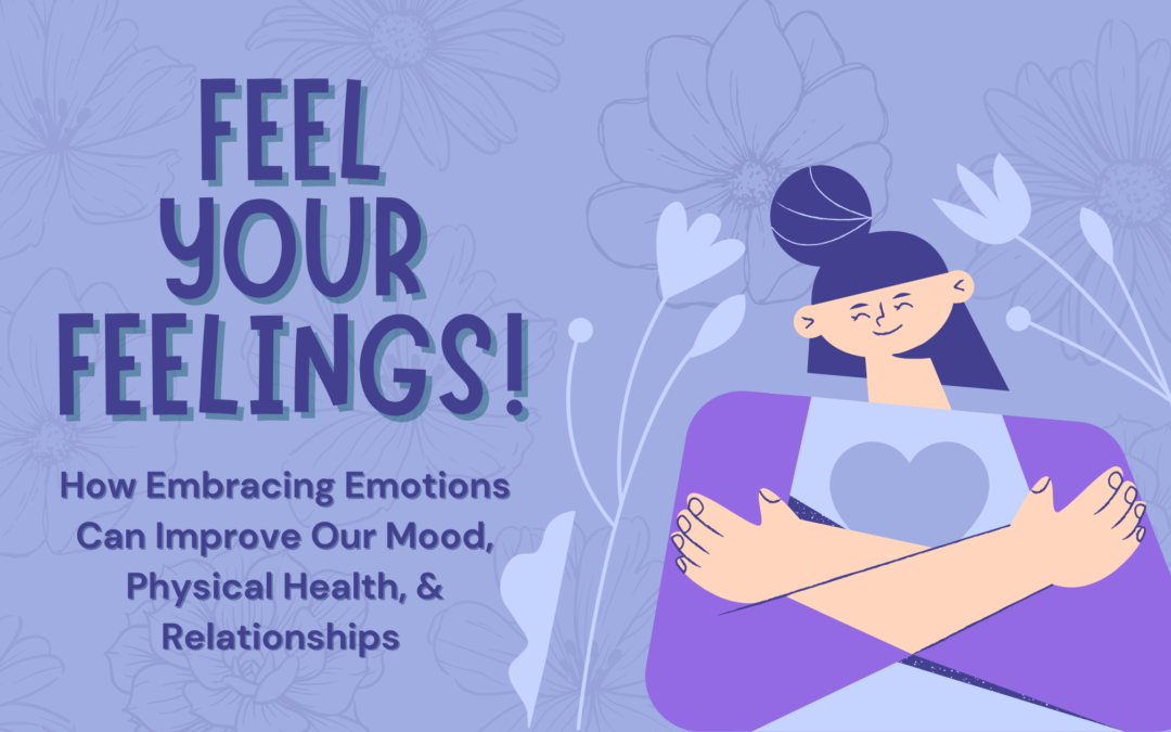 Why You Should Feel Your Feelings